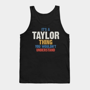 It's a Taylor Thing You Wouldn't understand Tank Top